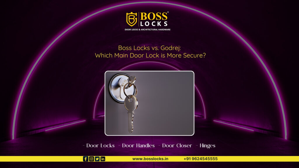 Boss Locks vs. Godrej: Which Main Door Lock is More Secure?