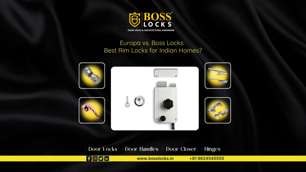 Europa vs. Boss Locks: Best Rim Locks for Indian Homes?