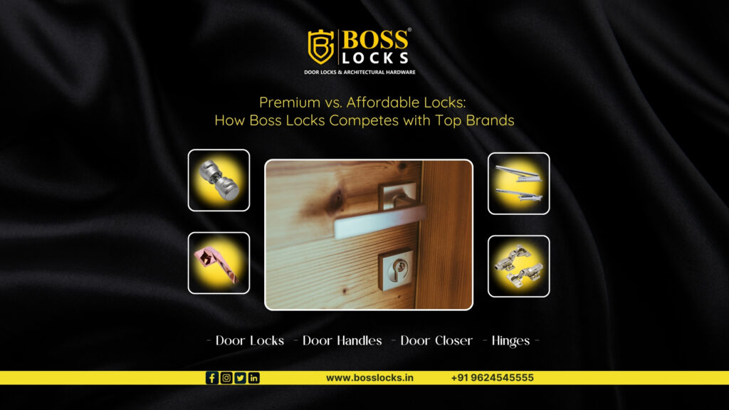Premium vs. Affordable Locks: How Boss Locks Competes with Top Brands